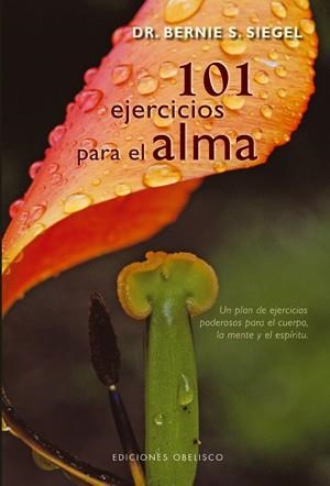 101 EJERCICIOS PARA EL ALMA | 9788497775892 | S. SIEGEL, BERNIE | Llibreria Aqualata | Comprar llibres en català i castellà online | Comprar llibres Igualada