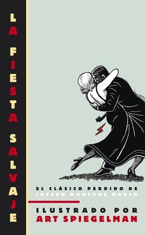 FIESTA SALVAJE, LA | 9788439722014 | MARCH, JOSEPH MONCURE / SPIEGELMAN, ART | Llibreria Aqualata | Comprar libros en catalán y castellano online | Comprar libros Igualada