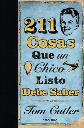 211 COSAS QUE UN CHICO LISTO DEBE SABER (TAPA DURA) | 9788499080581 | CUTLER, TOM | Llibreria Aqualata | Comprar llibres en català i castellà online | Comprar llibres Igualada