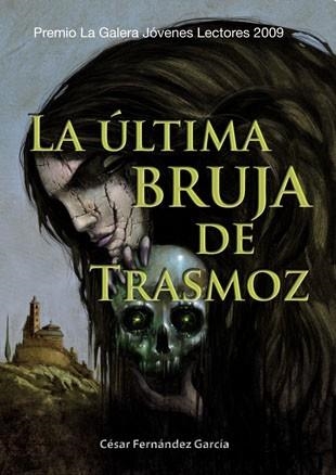 ULTIMA BRUJA DE TRASMOZ, LA (TAPA) PREMIO JOV. LECTORES 2009 | 9788424632786 | FERNANDEZ GARCIA, CESAR | Llibreria Aqualata | Comprar libros en catalán y castellano online | Comprar libros Igualada
