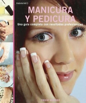 MANICURA Y PEDICURA | 9788428331845 | WATSON,ROSIE | Llibreria Aqualata | Comprar llibres en català i castellà online | Comprar llibres Igualada