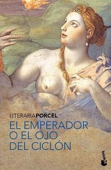 EMPERADOR O EL OJO DEL CICLON, EL (BOOKET LITERARIA 7033) | 9788408089353 | PORCEL, BALTASAR | Llibreria Aqualata | Comprar llibres en català i castellà online | Comprar llibres Igualada