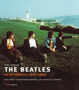 THE BEATLES, EN EL OBJETIVO, 1963-1969 | 9788448048860 | HAYWARD, MARK | Llibreria Aqualata | Comprar libros en catalán y castellano online | Comprar libros Igualada