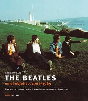 THE BEATLES, EN EL OBJETIVO, 1963-1969 | 9788448048860 | HAYWARD, MARK | Llibreria Aqualata | Comprar llibres en català i castellà online | Comprar llibres Igualada