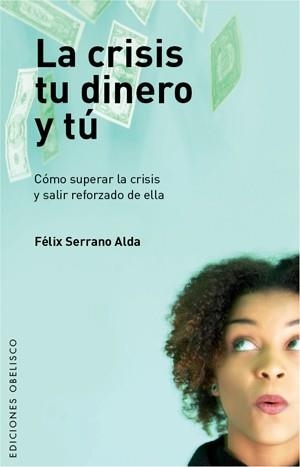 CRISIS, TU DINERO Y YU, LA | 9788497775793 | SERRANO ALDA, FELIX | Llibreria Aqualata | Comprar llibres en català i castellà online | Comprar llibres Igualada