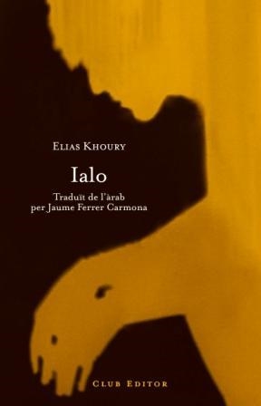 IALO (CLUB DELS NOVEL·LISTES 23) | 9788473291415 | KHOURY, ELIAS | Llibreria Aqualata | Comprar llibres en català i castellà online | Comprar llibres Igualada