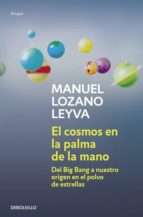 COSMOS EN LA PALMA DE LA MANO, EL (DEBOLSILLO CIENCIA 243) | 9788499081182 | LOZANO LEYVA, MANUEL | Llibreria Aqualata | Comprar libros en catalán y castellano online | Comprar libros Igualada