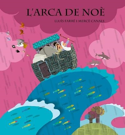 ARCA DE NOE, L' | 9788498254822 | FARRE, LLUIS / CANALS, MERCE | Llibreria Aqualata | Comprar libros en catalán y castellano online | Comprar libros Igualada