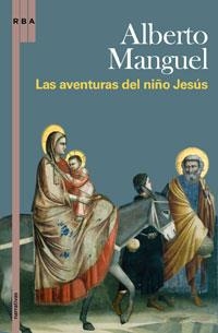 AVENTURAS DEL NIÑO JESUS, LAS | 9788498676617 | MANGUEL, ALBERTO (ED) | Llibreria Aqualata | Comprar llibres en català i castellà online | Comprar llibres Igualada