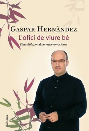 OFICI DE VIURE BE, L | 9788466411035 | HERNANDEZ, GASPAR | Llibreria Aqualata | Comprar llibres en català i castellà online | Comprar llibres Igualada