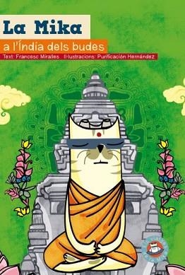 MIKA A L'INDIA DELS BUDES, LA (VIATGES DE LA MIKA 3) | 9788499320144 | MIRALLES, FRANCESC / HERNANDES, PURI (IL·LUSTR) | Llibreria Aqualata | Comprar llibres en català i castellà online | Comprar llibres Igualada
