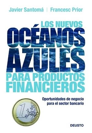 NUEVOS OCEANOS AZULES PARA PRODUCTOS FINANCIEROS, LOS | 9788423427260 | PRIOR, FRANCESC / SANTOMA, JAVIER | Llibreria Aqualata | Comprar llibres en català i castellà online | Comprar llibres Igualada
