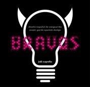 BRAVOS. DISEÑO ESPAÑOL DE VANGUARDIA | 9788497855365 | CAPELLA, JULI | Llibreria Aqualata | Comprar libros en catalán y castellano online | Comprar libros Igualada