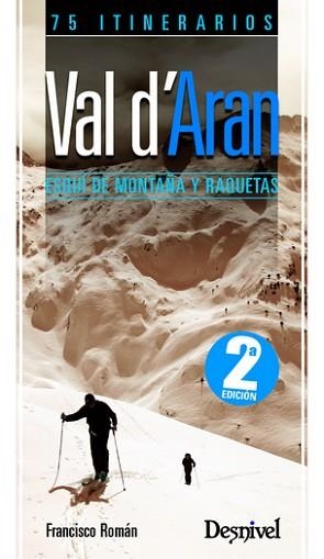 VAL D'ARAN. ESQUI DE MONTAÑA Y RAQUETAS. 75 ITINERARIOS | 9788498291742 | ROMAN, FRANCISCO | Llibreria Aqualata | Comprar libros en catalán y castellano online | Comprar libros Igualada
