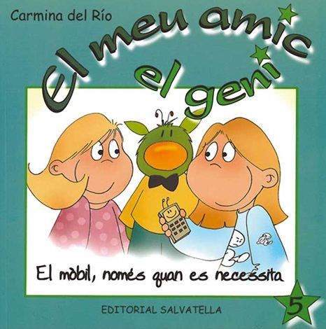 MEU AMIC EL GENI 5, EL. EL MOBIL, NOMES QUAN EL NECESSITO | 9788484125150 | DEL RIO, CARMINA | Llibreria Aqualata | Comprar libros en catalán y castellano online | Comprar libros Igualada