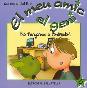 MEU AMIC EL GENI 5, EL. NO T'ENGANXIS A L'ORDINADOR | 9788484125167 | Llibreria Aqualata | Comprar libros en catalán y castellano online | Comprar libros Igualada