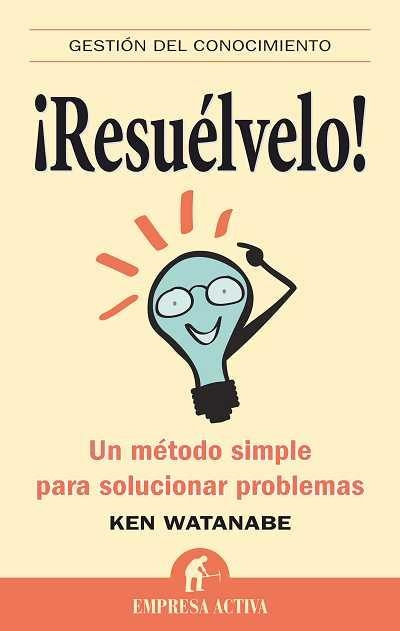 RESUELVELO (EMPRESA ACTIVA) | 9788492452408 | WATANABE, KEN | Llibreria Aqualata | Comprar llibres en català i castellà online | Comprar llibres Igualada