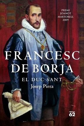 FRANCESC DE BORJA. EL DUC SANT (PREMI JOANOT MARTORELL 2009) | 9788429763478 | PIERA, JOSEP | Llibreria Aqualata | Comprar llibres en català i castellà online | Comprar llibres Igualada
