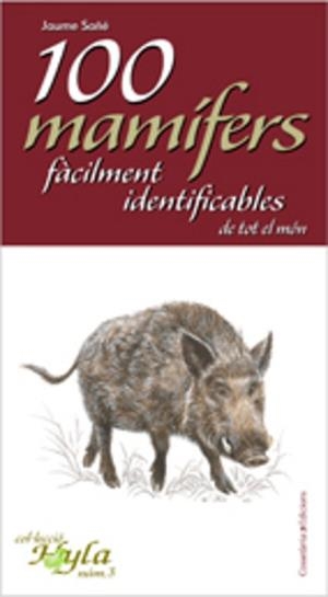 100 MAMIFERS FACILMENT IDENTIFICABLES | 9788497914888 | SAÑE, JAUME | Llibreria Aqualata | Comprar llibres en català i castellà online | Comprar llibres Igualada