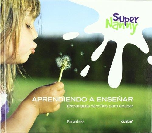 SUPERNANNY, APRENDIENDO A ENSEÑAR | 9788428332002 | Llibreria Aqualata | Comprar llibres en català i castellà online | Comprar llibres Igualada