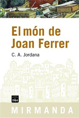 MON DE JOAN FERRER, EL (MIRMANDA 71) | 9788492440290 | JORDANA, C.A. | Llibreria Aqualata | Comprar libros en catalán y castellano online | Comprar libros Igualada