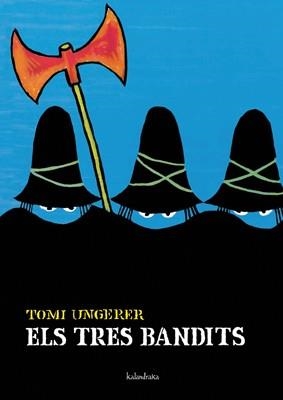 TRES BANDITS, ELS (ALBUM IL·LUSTRAT) | 9788484645511 | UNGERER, TOMI | Llibreria Aqualata | Comprar libros en catalán y castellano online | Comprar libros Igualada