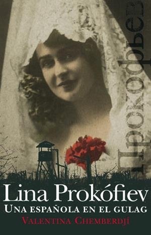 LINA PROKOFIEV. UNA ESPAÑOLA EN EL GULAG (CARTONE) | 9788432314162 | CHEMBERDJI, VALENTINA | Llibreria Aqualata | Comprar libros en catalán y castellano online | Comprar libros Igualada