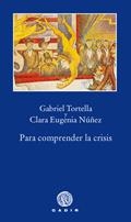 PARA COMPRENDER LA CRISIS | 9788496974418 | TORTELLA, GABRIEL / NUÑEZ, CLARA EUGENIA | Llibreria Aqualata | Comprar libros en catalán y castellano online | Comprar libros Igualada