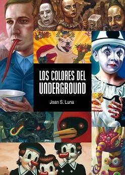 COLORES DEL UNDERGROUND, LOS | 9788492769278 | LUNA, JOAN S | Llibreria Aqualata | Comprar libros en catalán y castellano online | Comprar libros Igualada