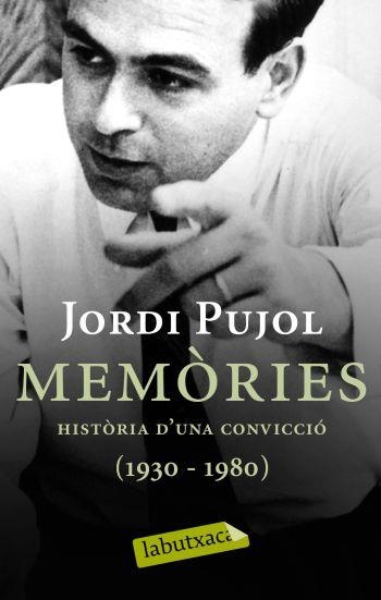 MEMORIES. HISTORIA D'UNA CONVICCIO 1930-1980 (LABUTXACA) | 9788499300481 | PUJOL, JORDI | Llibreria Aqualata | Comprar libros en catalán y castellano online | Comprar libros Igualada