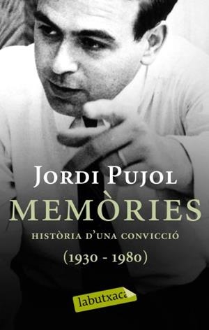 MEMORIES. HISTORIA D'UNA CONVICCIO 1930-1980 (LABUTXACA) | 9788499300481 | PUJOL, JORDI | Llibreria Aqualata | Comprar llibres en català i castellà online | Comprar llibres Igualada