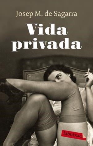 VIDA PRIVADA (LABUTXACA) | 9788499300412 | SAGARRA, JOSEP MARIA DE | Llibreria Aqualata | Comprar llibres en català i castellà online | Comprar llibres Igualada