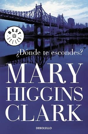 DONDE TE ESCONDES (BEST SELLER 184/37) | 9788499081267 | HIGGINS CLARK, MARY | Llibreria Aqualata | Comprar llibres en català i castellà online | Comprar llibres Igualada