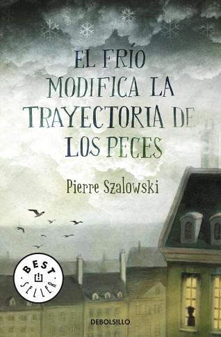 FRIO MODIFICA LA TRAYECTORIA DE LOS PECES (BEST SELLER 807) | 9788499081274 | SZALOWSKI, PIERRE | Llibreria Aqualata | Comprar llibres en català i castellà online | Comprar llibres Igualada