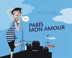 PARIS MON AMOUR | 9788499081533 | LUCIANI, BRIGITTE / MOUTARDE, COLONEL | Llibreria Aqualata | Comprar llibres en català i castellà online | Comprar llibres Igualada
