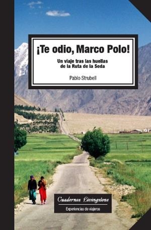 TE ODIO PARCO POLO! (EXPERIENCIAS DE VIAJERO 10) | 9788492846023 | STRUBELL, PABLO | Llibreria Aqualata | Comprar llibres en català i castellà online | Comprar llibres Igualada