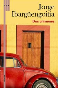 DOS CRIMENES | 9788498676969 | IBARGUENGOITIA, JORGE | Llibreria Aqualata | Comprar libros en catalán y castellano online | Comprar libros Igualada