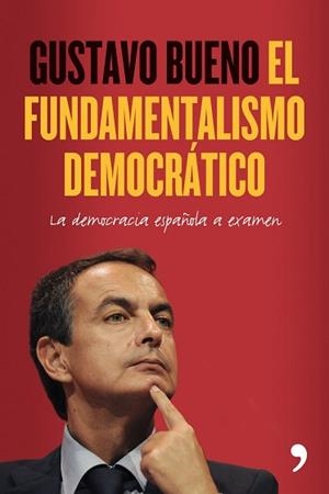 FUNDAMENTALISMO DEMOCRATICO, EL | 9788484608264 | BUENO, GUSTAVO | Llibreria Aqualata | Comprar llibres en català i castellà online | Comprar llibres Igualada