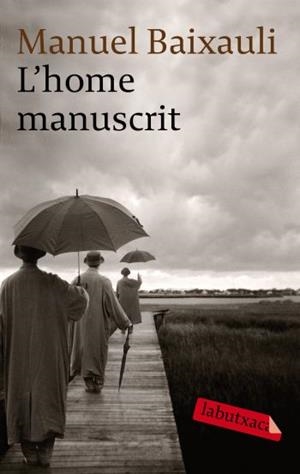 HOME MANUSCRIT, L' (LABUTXACA) | 9788499300474 | BAIXAULI, MANUEL | Llibreria Aqualata | Comprar llibres en català i castellà online | Comprar llibres Igualada