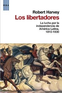 LIBERTADORES, LOS | 9788498676891 | HARVEY, ROBERT | Llibreria Aqualata | Comprar llibres en català i castellà online | Comprar llibres Igualada