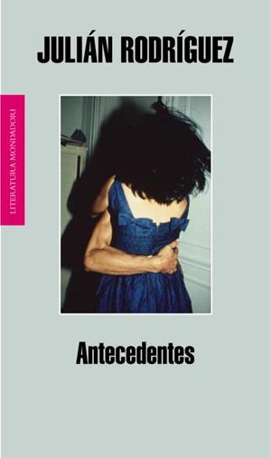 ANTECEDENTES (LITERATURA MONDADORI416) | 9788439722199 | LOPEZ, JULIAN | Llibreria Aqualata | Comprar libros en catalán y castellano online | Comprar libros Igualada