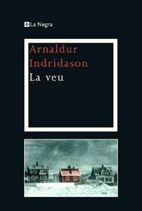 VEU, LA (LA NEGRA 2) | 9788482640099 | INDRIDASON, ARNALDUR | Llibreria Aqualata | Comprar libros en catalán y castellano online | Comprar libros Igualada