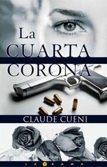 CUARTA CORONA, LA (LA TRAMA) - NEGRA | 9788466626378 | CUENI, CLAUDE | Llibreria Aqualata | Comprar libros en catalán y castellano online | Comprar libros Igualada