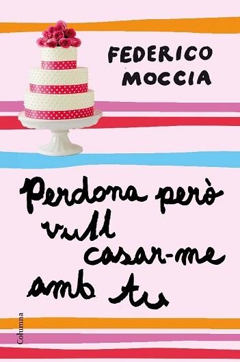 PERDONA PERO VULL CASAR-ME AMB TU (COLUMNA 828) | 9788466411189 | MOCCIA, FEDERICO | Llibreria Aqualata | Comprar llibres en català i castellà online | Comprar llibres Igualada