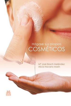 HAGASE SUS PROPIOS COSMETICOS | 9788499100395 | BOSCH MELENDEZ, MARIA JOSE | Llibreria Aqualata | Comprar llibres en català i castellà online | Comprar llibres Igualada
