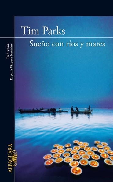 SUEÑO CON RIOS Y MARES | 9788420405315 | PARKS, TIM | Llibreria Aqualata | Comprar llibres en català i castellà online | Comprar llibres Igualada