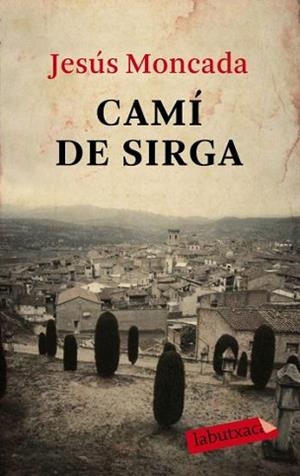 CAMI DE SIRGA (LABUTXACA) | 9788499300566 | MONCADA, JESUS | Llibreria Aqualata | Comprar libros en catalán y castellano online | Comprar libros Igualada