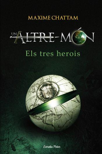 UN ALTRE MON 1. ELS TRES HEROIS (ESTRELLA POLAR 24) | 9788499320731 | CHATTAM, MAXIME | Llibreria Aqualata | Comprar libros en catalán y castellano online | Comprar libros Igualada