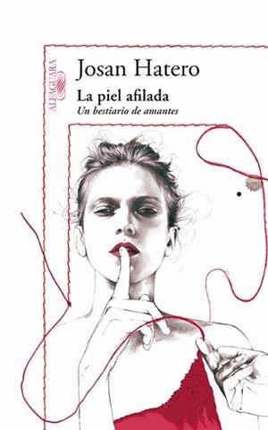 PIEL AFILADA, LA. UN BESTIARIO DE AMANTES | 9788420405469 | HATERO, JOSAN | Llibreria Aqualata | Comprar llibres en català i castellà online | Comprar llibres Igualada