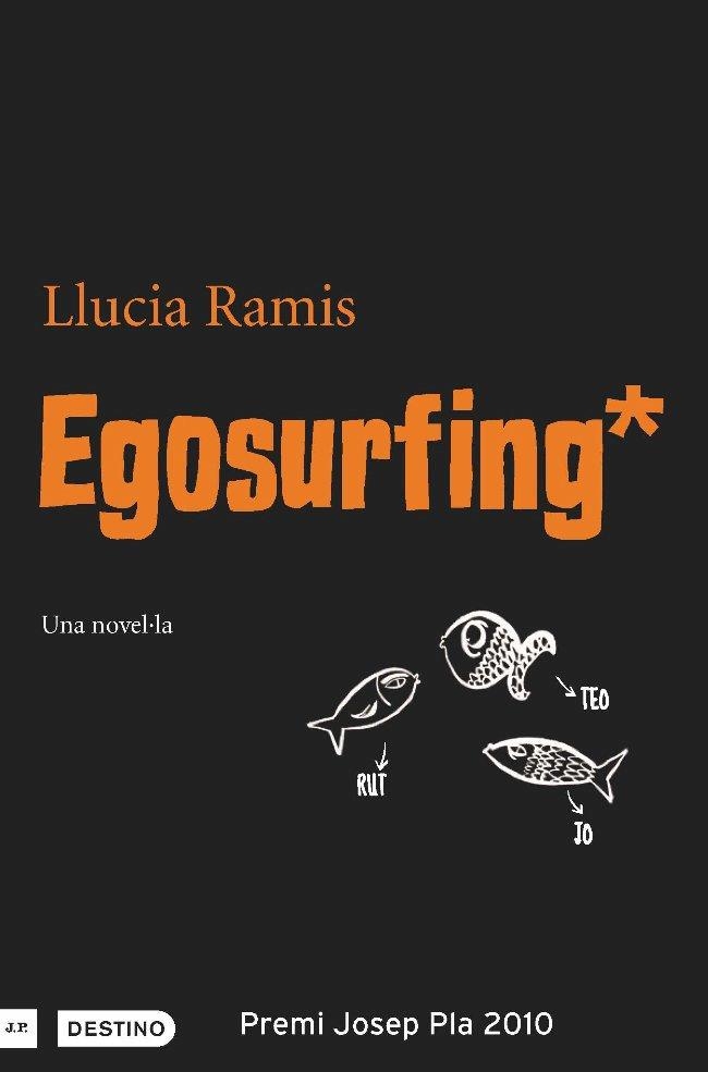 EGOSURFING (ACORA 207) - PREMI JOSEP PLA 2010 | 9788497101127 | RAMIS, LLUCIA | Llibreria Aqualata | Comprar llibres en català i castellà online | Comprar llibres Igualada